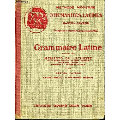 Grammaire Latine A L'usage Des Classes De 4e 3e 2e Et 1re Suivie Du Memento Du Latiniste Atlas Greco Romain Histoire Romaine Antiquites Latines Prosodie Et Metrique Latines .