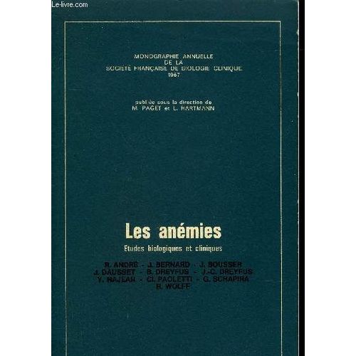 Les Anemies Etudes Biologiques Et Cliniques - Monographie Annuelle De La Societe Francaise De Biologie Clinique 1967.