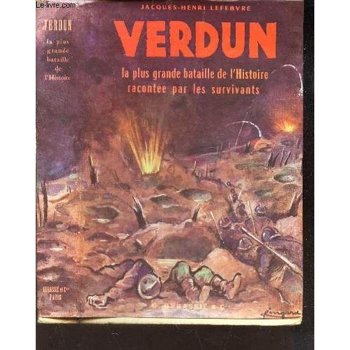 Verdun - La Plus Grande Bataille De L'histoire Racontee Par Les Survivants.