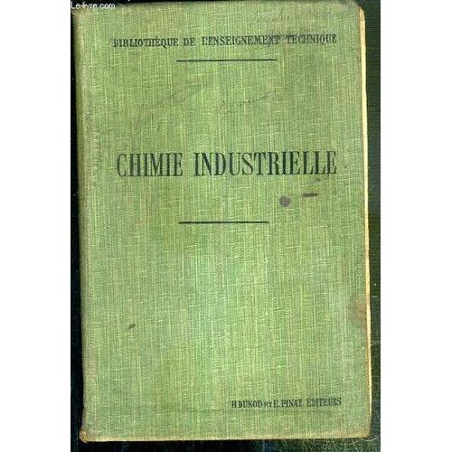 Cours Elementaire De Chimie Industrielle A L'usage Des Ecoles Pratiques De Commerce Et D'industrie / Bibliotheque De L'enseignement Technique