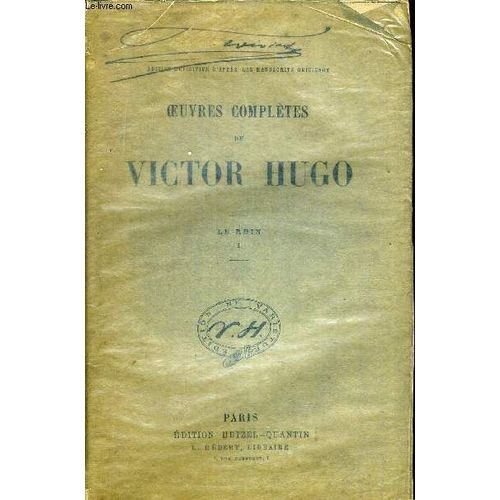 Oeuvres Completes De Victor Hugo. Le Rhin I. Edition Definitive D Apres Les Manuscrits Originaux