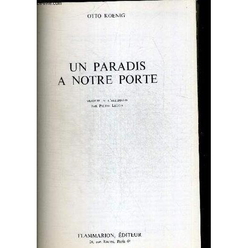 Un Paradis A Notre Porte. Traduit De L Allemand Par Pierre Leccia