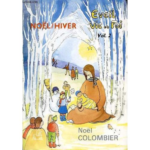 Eveil Vie Et Foi - Tome 2 : Noel Et Hiver. Noel Colombier.