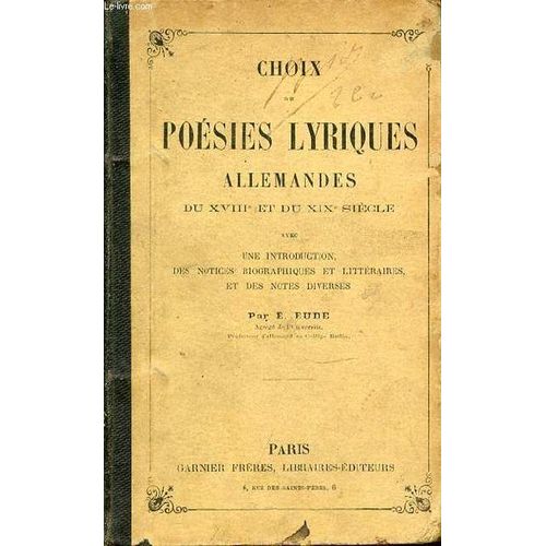 Choix De Poesies Lyriques Allemandes Du Xviii Et Du Ix Siecle - Avec Une Introduction Des Notices Biographiques Et Litteraires Et Des Notes Diverses.
