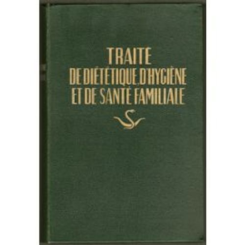 Traité De Diététique, D'hygiène Et De Santé Familiale