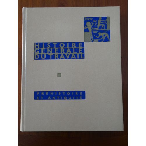 Histoire Generale Du Travail Prehistoire Et Antiquite