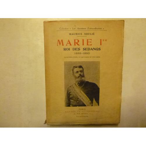 Marie 1er Roi Des Sedangs 1888-1890 / Collection Les Aventures Extraordinaires.