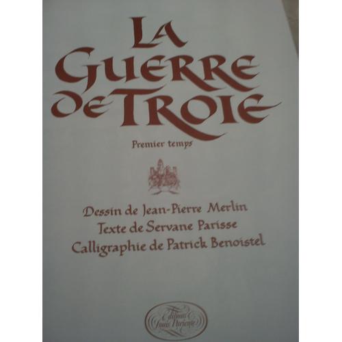 La Guerre De Troie. Dessin De Jean Pierre Merlin. Editions Louis Pariente. 2001 