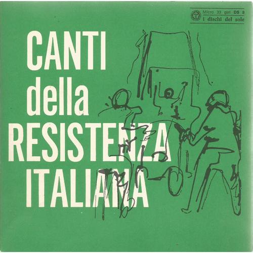 Canti Della Resistenza Italiana 2 : La Brigata Garibaldi 3'30 - E Quei Briganti Neri 3'41 / Bella Ciao 1'34 - La Badoglieide 3'18 - Fischia Il Vento 2'07 (17cm)