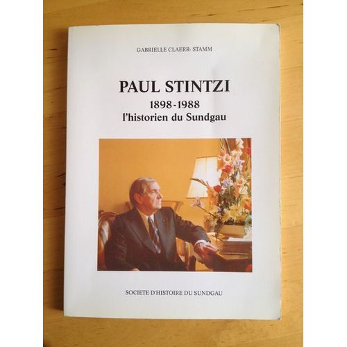 Paul Stintzi 1898-1988 - L'historien Du Sundgau