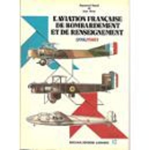 L'aviation Française De Bombardement Et De Renseignement 1918/1940 