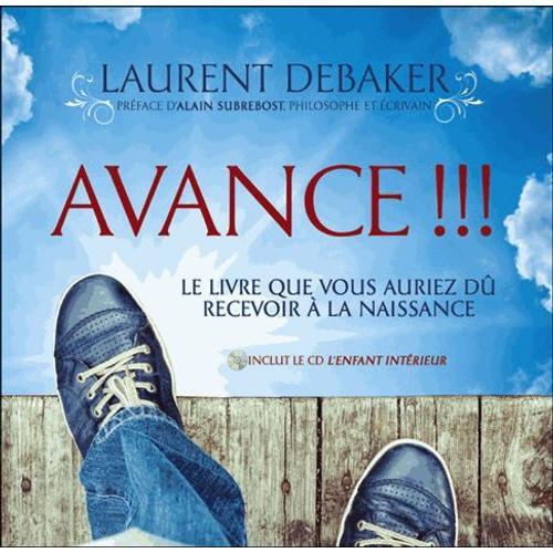 Avance !!! - Le Livre Que Vous Auriez Du Recevoir À La Naissance (1cd Audio)