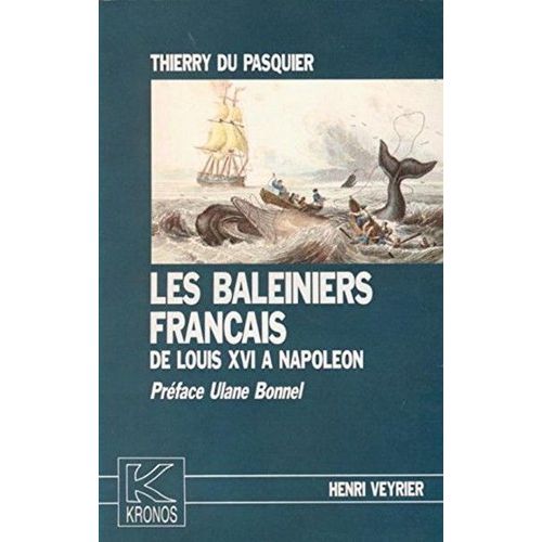 Les Baleiniers Français De Louis Xvi À Napoléon