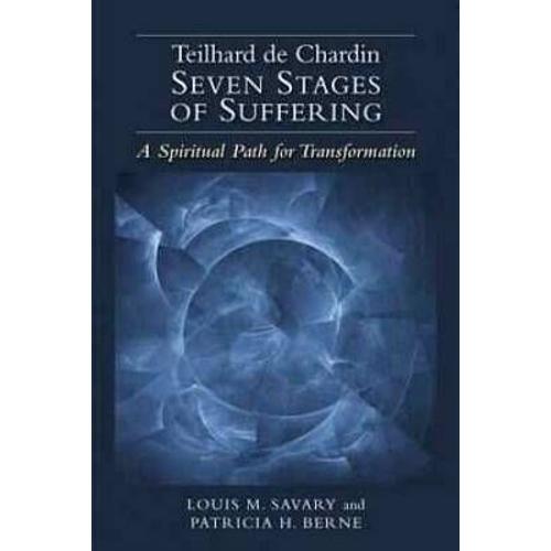 Teilhard De Chardin--Seven Stages Of Suffering