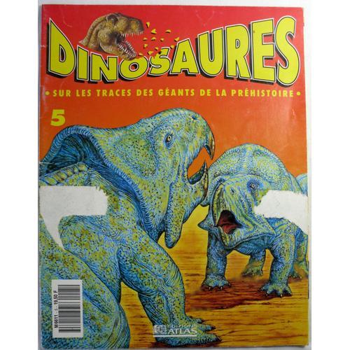 Dinosaures N° 5 - Du Mois De Mai 1993 - Sur Les Traces Des Géants De La Préhistoire.