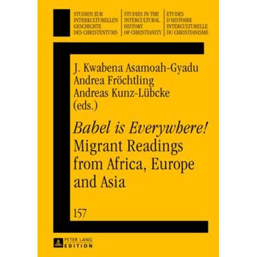 Babel Is Everywhere! Migrant Readings From Africa, Europe And Asia