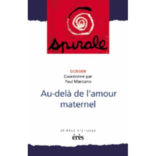 Spirale N° 21, 2001 - Au-Delà De L'amour Maternel