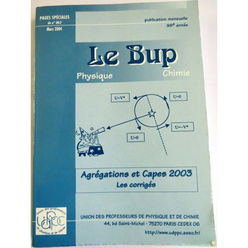 Le Bup Physique-Chimie N° 862, Mars 2004 - Agrégations Et Capes 2003 - Les Corrigés