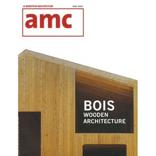 Amc Hors Série - Bois - Wooden Architecture