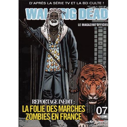 Walking Dead - Le Magazine Officiel N° 7 - La Folie Des Marches Zombies En France