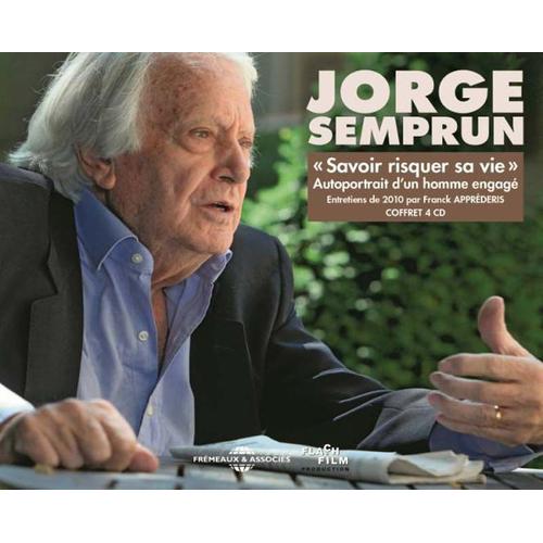 Jorge Semprun, "Savoir Risquer Sa Vie - Autoportrait D'un Homme Engagé (4cd Audio)