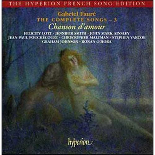 Intégrale Des Mélodies Vol. 3 : Chanson D'amour : Puisque J'ai Mis Ma Lèvre, Tristesse D'olympio, Hymne No. 2 Opus 7, Sylvie No. 3 Opus 6, Poème D'un Jour Opus 21