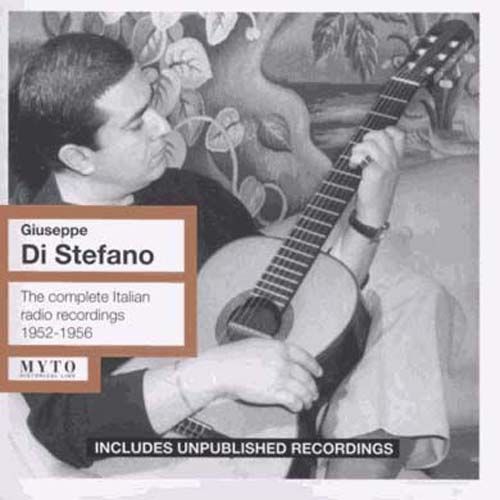 Giuseppe Di Stefano, Tenor : The Complete Italian Radio Recordings 1952-1956