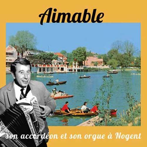 Aimable, Son Accordéon Et Son Orgue À Nogent