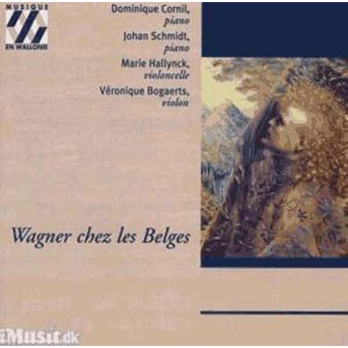 Wagner Chez Les Belges : Transcriptions Pour Piano, Violon Et Violoncelle D'opéras De Wagner Par Servais, Gobbaerts, Lassen Et Singelée