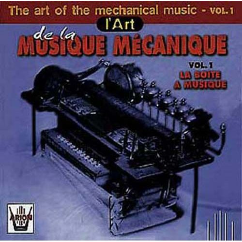 L'art De La Musique Mecanique Vol. 1 : La Boite A Musique - Coll. Blyelle