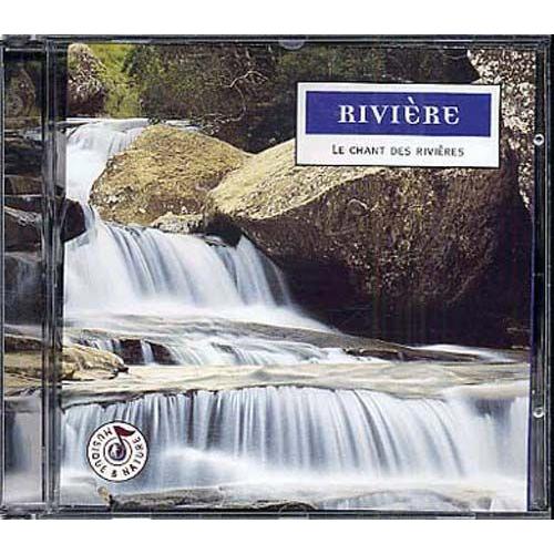 Rivieres : Le Chant Des Rivieres