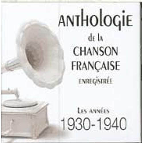 Anthologie De La Chanson Française Enregistrée 1930-1940