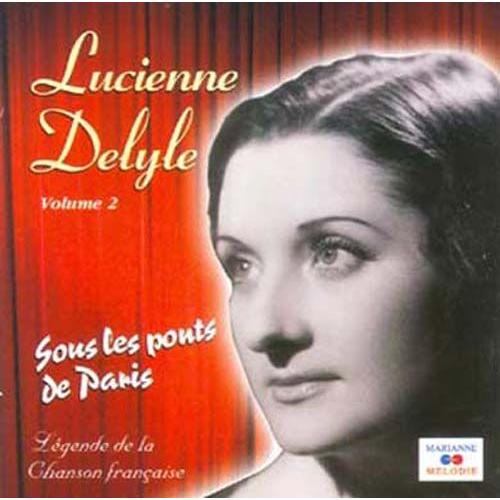 Lucienne Delyle Vol. 2 : Sous Les Ponts De Paris