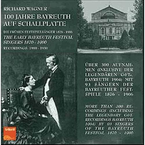 100 Jahre Bayreuth Auf Schallplatte - Les Premiers Chanteurs Du Festival De Bayreuth 1876 - 1906 : Plus De 300 Enregistrements Par 93 Chanteurs Du Festival De Bayreuth 1876 - 1906 -...