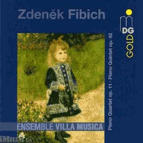 Zdenek Fibich: Piano Quartet, Op. 11 Piano Quintet, Op. 42