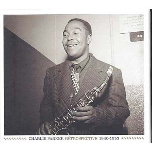 Charlie Parker Rétrospective 1940-1953
