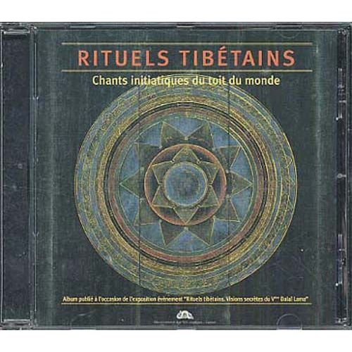 Tibet : Rituels Tibétains - Chants Initiatiques Du Toit Du Monde
