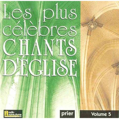Les Plus Célèbres Chants D'église Vol. 5