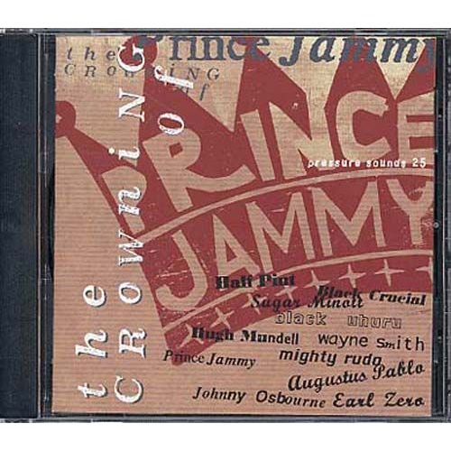 The Crowning Of Prince Jammy: Black Uhuru, Wayne Smith, Johnny Osbourne, Earl Zero, Augustus Pablo,