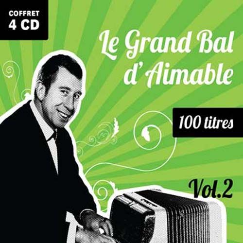 Le Grand Bal D'aimable - Volume 2 - Coffret 4 Cd - 100 Titres