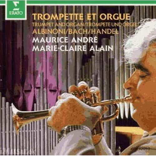 Trompette & Orgue De Bach, Albinoni, Haendel André, Trompette & M.-C. Alain, Orgue