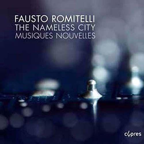 Fausto Romitelli (1963-2004) The Nameless City