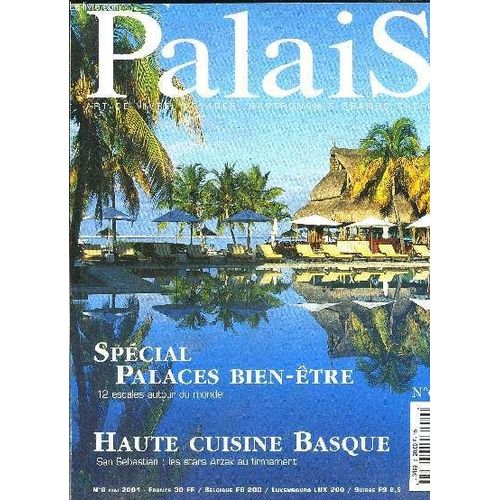Palais Revue N°6- Mai 2001 Spécial Palaces Bien-Être 12 Escales Autour Du Monde- Haute Cuisine Basque San Sebastian: Les Stars Arzak Au Firmament