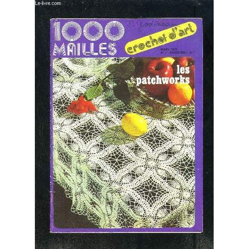 1000 Mailles N°7- Mars 1976- Les Patchworks- Crochet D Art