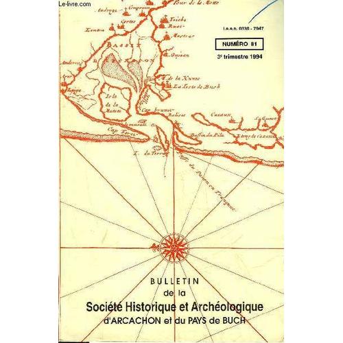 Bulletin De La Societe Historique Et Archeologique D'arcachon (Pays Du Buch Et Communes Limitrophes) N° 81  Avant La Ville, La Forêt Usagèrela Permanence De La Propriété Foncière.Les Bains ...