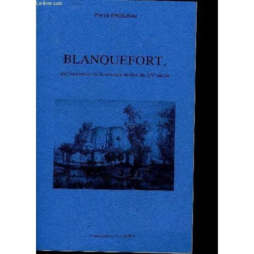 Blanquefort Une Forteresse De La Seconde Moitie Du Xve Siecle - Envoi De L'auteur.