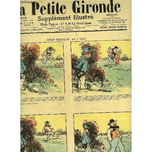 La Petite Gironde Supplement Illustre - 9eme Annee N° 10 Mars 1906 - Coup Manqué Par A.Vallé - A Nous La Bonne Galette ! - Les Drames Du Métro Par Radiguet - Une Journée De Flemme - ...