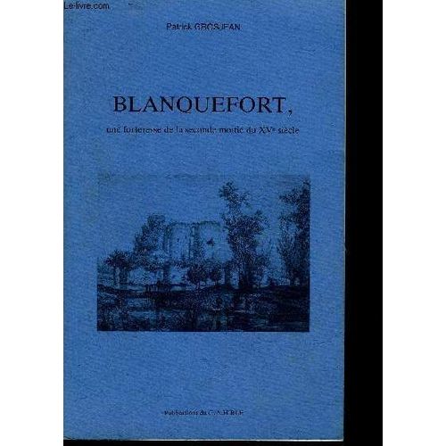 Blanquefort Une Forteresse De La Seconde Moitie Du Xve Siecle.