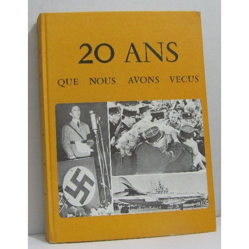 20 Ans Que Nous Avons Vecus 1939-1961