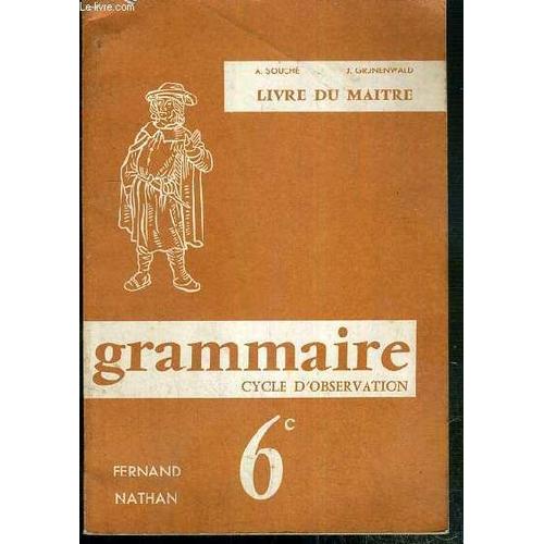 Grammaire - Cycle D'observation - 6e - Livre Du Maitre - Classes De Sixieme Des Lycees Et Des Colleges D'enseignement General.